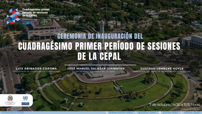 Presidente de la República Dominicana, Luis Abinader Corona, inaugurará el cuadragésimo primer período de sesiones de la CEPAL